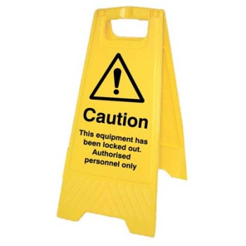 Caution - This Equipment Has Been Locked Out - Self Standing Floor Sign